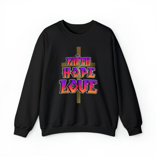 Faith, Hope And Love Christian Sweatshirt - Image 6