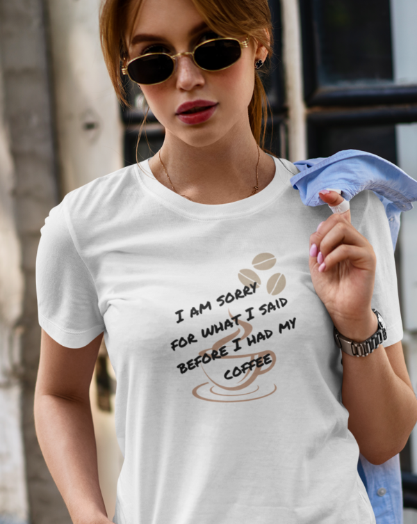 Coffee TShirt, Caffeine Tee, I'm Sorry shirt, Gift For Him, Funny Tee, Coffee Addict, Humerous Gift, Mother's Day Gift, Gift For Him