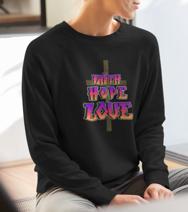Faith, Hope And Love Christian Sweatshirt - Image 2