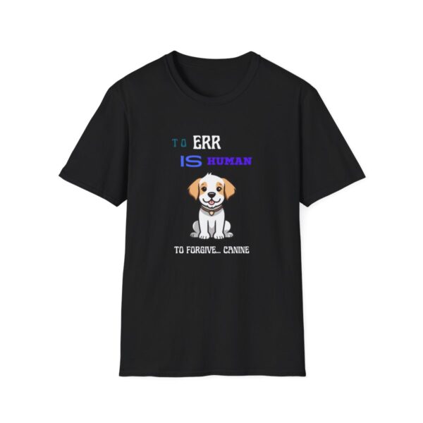 Dog Tshirt, Dog Tee, Best Dog Lover Gift, To Err Is Human, Canine Shirt, Dog Lover, Dog Training, Dog Mama - Image 5