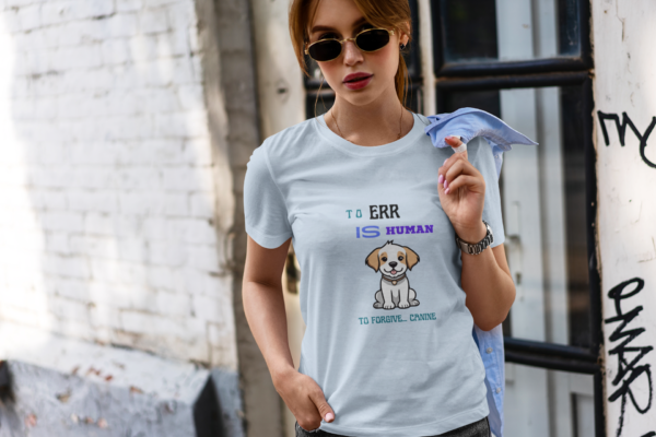 Dog Tshirt, Dog Tee, Best Dog Lover Gift, To Err Is Human, Canine Shirt, Dog Lover, Dog Training, Dog Mama - Image 6