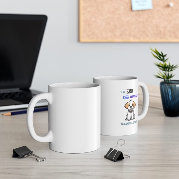 Ceramic Coffee Mugs and Cups, Coffee Lover, Dad Coffee Mug, Gift For Him, Gift For Her, Dog, best dog lover gift, To Err Is Human, Dog Mama - Image 5