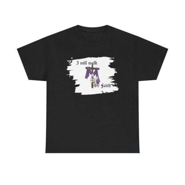 I Will Walk By Faith Tshirt, The Gospel T-Shirt, Christian shirt, Christianity Tee, Christian Inspirational, The Cross, Jesus Is Lord - Image 4