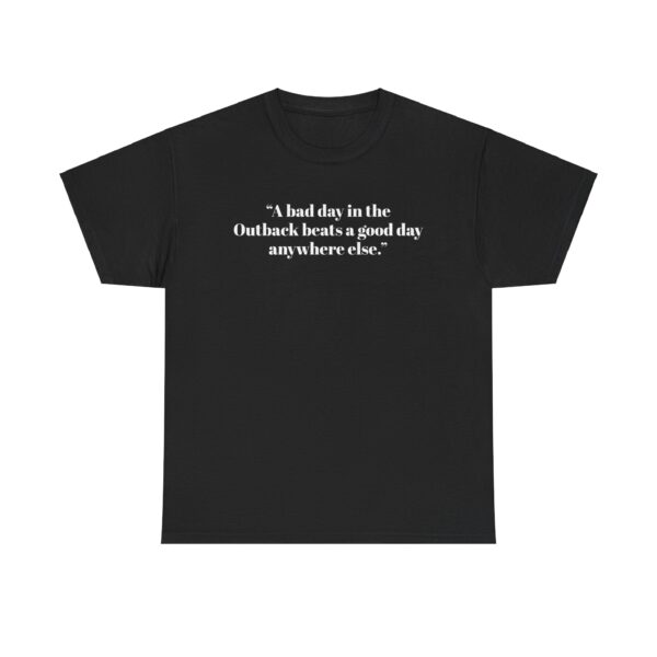 Outback Adventure Tee - “A bad day in the Outback beats a good day anywhere else.” - Image 5