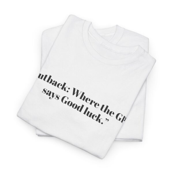 Graphic Tee Outback Adventure Unisex Heavy Cotton T-shirt with 'Good luck' GPS Quote - Image 3