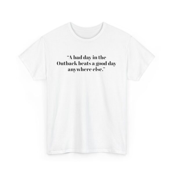 Outback Adventure Tee - “A bad day in the Outback beats a good day anywhere else.” - Image 3
