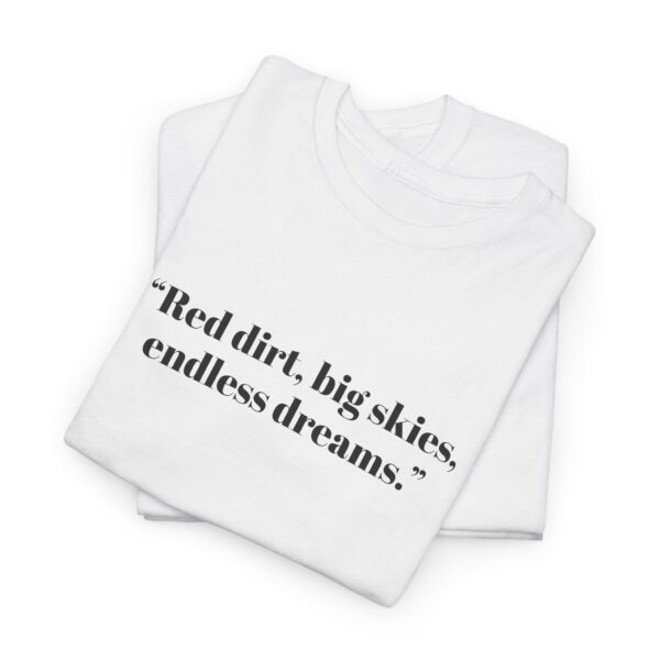 Outback Tshirt, “Red dirt, big skies, endless dreams.” - Image 3