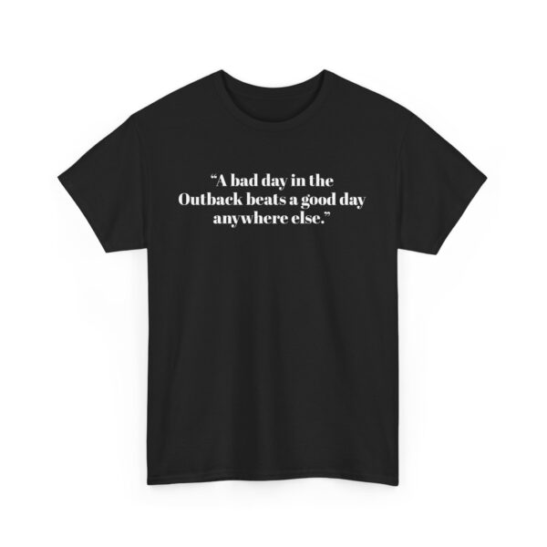 Outback Adventure Tee - “A bad day in the Outback beats a good day anywhere else.” - Image 6