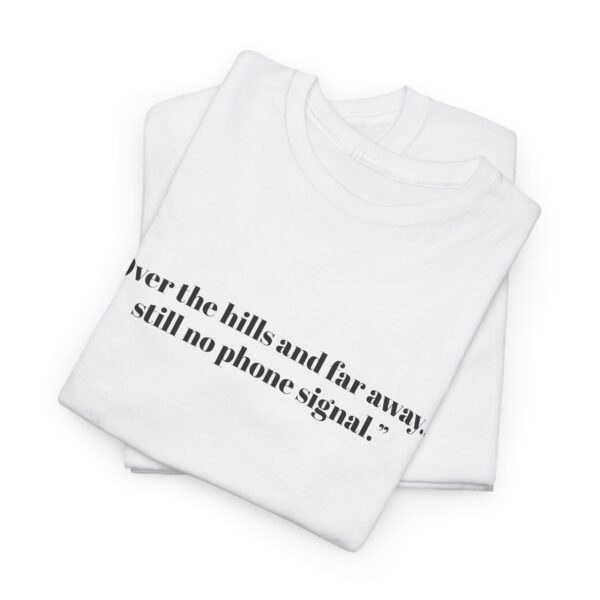 Cotton Tee 'No Phone Signal' T-Shirt - Image 3