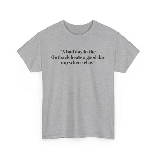 Outback Adventure Tee - “A bad day in the Outback beats a good day anywhere else.” - Image 9
